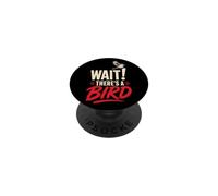 Birding Wait! There's A Bird PopSockets Adhesive PopGrip