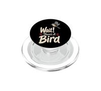 Birding Wait! There's A Bird PopSockets PopGrip for MagSafe