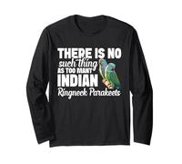 Birdkeeper Birdkeeping Too Many Indian Ringneck Parakeet Long Sleeve T-Shirt