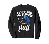 Birdkeeper Parrot Owner Bird Lover Fluff You Hyacinth Macaw Sweatshirt
