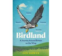 Birdland : A Journey Around Britain on the Wing