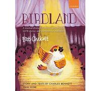 Birdland: A musical drama for soloists, unison voices, SATB chorus, and instrumental ensemble
