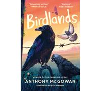 Birdlands : 'One of McGowan's best.' The Telegraph best new children's books