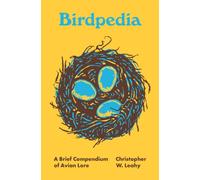 Birdpedia : A Brief Compendium of Avian Lore