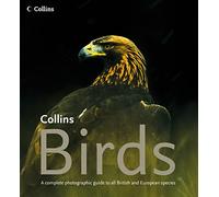 Birds: A Complete Guide to all British and European Species