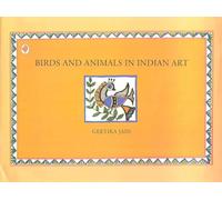 BIRDS AND ANIMALS IN INDIAN ART