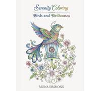 Birds and Birdhouses: Serenity Coloring