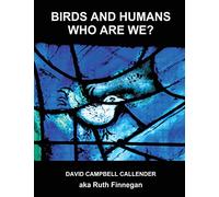 Birds and Humans: who are we?: 5 (Callender Nature)