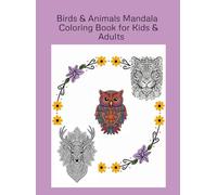 Birds & Animals Mandala Coloring Book for Kids & Adults: Relaxation & Stress Releif with Beautiful Wildlife Designs
