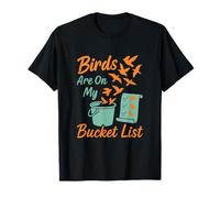 Birds Are On My Bucket List Birding Humor novelty T-Shirt