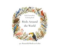 Birds Around the World: 40+ Beautiful Birds to Color