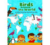Birds Around the World Coloring Book: A Global Coloring Adventure for Kids"