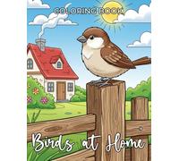 Birds at Home Coloring Book: Realistic Backyard Birdwatching Art for Nature Lovers and Stress Relief
