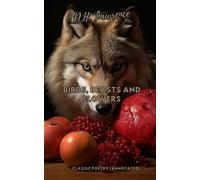Birds, Beasts and Flowers: Classic Poetry (Annotated)