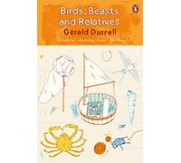 Gerald Durrell – Birds, Beasts and Relatives – The Corfu Trilogy