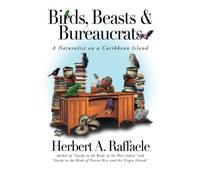Birds, Beasts & Bureaucrats: A Naturalist on a Caribbean Island