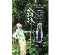 Birds, Bees and Butterflies: Daws Hall, a Very Special Nature Reserve and Garden