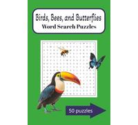 Birds, Bees, and Butterflies Word Search Puzzles: Word Searches With Easy to Read Print About Birds, Bees, Butterflies, and More | 6 x 9 inches, 101 ... Gift for Vacation, Holidays, and Free Times