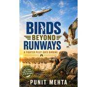 Birds Beyond Runways: Fun Birding Adventures of a Fighter Pilot