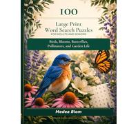 Birds, Blooms & Butterflies Word Search: 100 Large Print Nature Puzzles for Adults and Seniors