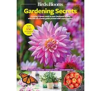 Birds & Blooms Gardening Secrets: All-Season Guide with Expert Tips and DIY Ideas for Thriving Gardens (Birds & Blooms Guide)