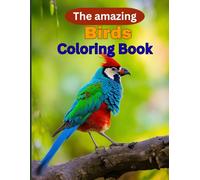 Birds Coloring Book for Adults and Kids: 100 One-Sided Pages of Beautiful Birds to Color | Relaxing and Fun Coloring Book for All Ages | Large 8.5 x 11 Inch Designs