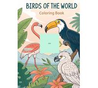 Birds Coloring Book for Kids: 25 Fun and Cute Coloring Pages of Owls, Parrots, Eagles, Sparrows, Penguins & More: A Delightful Bird-Themed Coloring ... Bird Illustrations (Coloring Books)