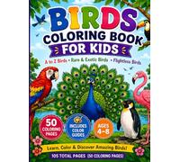 BIRDS COLORING BOOK FOR KIDS: Alphabet Birds • Rare & Exotic Birds • Flightless Birds Fun & Educational Coloring Book for Ages 4-8