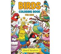 Birds Coloring Book For Kids: Fun and Easy Bird Coloring Pages for Kids Ages 3-8 | Cute, Simple, and Educational Nature Coloring Book for Toddlers and Young Artists
