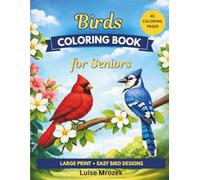 Birds Coloring Book for Seniors: Easy Large Print Bird Designs for Relaxation and Stress Relif
