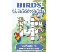 Birds Crossword Activity Book For Adults: Fun Puzzles For Hobbyists And Nature Lovers (Bugs and Beyond: Activity Books)