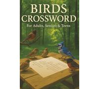 Birds Crossword Puzzle for Adults, Seniors & Teens: Discover Amazing Bird & Wildlife Crossword Puzzles That Make Learning Fun - Perfect for All Ages ... Gift for Vacations, Holiday & Relaxation