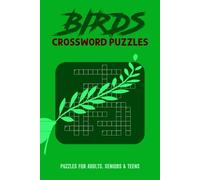 Birds Crossword Puzzles: 200 Bird Themed Crossword Puzzles for Adults | A Fun Brain Game and Activity Book for Bird Watchers and Nature Lovers | Test Your Trivia Knowledge | 6x9 inches