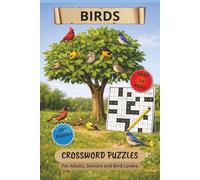Birds Crossword Puzzles: 50+ Puzzles with Easy to Read Print about Bird Species, Behavior and Habitats - Great for Nature Lovers... Gift for Holidays, ... (Birds Crossword Puzzle Books Vol 1-3)
