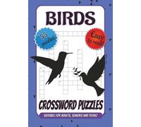 Birds Crossword Puzzles: A 6×9 Puzzle Book with 55 Bird-Themed Crosswords. Suitable for Adults, Seniors and Teens.