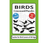 BIRDS Crossword Puzzles: Crossword Puzzles book with Easy to Read Print about Birds, Species Names, Habitats and more | 6 x 9 inches, 108 pages | 50+ ... for Vacations, Holidays and Relaxation