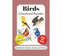 Birds Crossword Puzzles: Crossword Puzzles with Easy to Read Print about Birds, Bird Watching, Bird Species and More | 6x9 inches, 120 pages | 50+ ... Better Concentration and Leisure Times