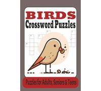 Birds Crossword Puzzles: Crossword Puzzles with Easy to Read Print about Birds, Bird Watching, Nature, Outdoors and More | 6x9 inches, 120 Pages | 50+ ... Vacations, Holidays, Relaxation and Free Time