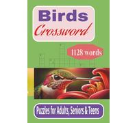 Birds Crossword Puzzles: Crossword Puzzles with Easy to Read Print about Birds, Nature, Wildlife and More / 6 x 9 inches, 240 pages / 100 Plus Puzzles ... Gift for Vacations, Holidays and Relaxation.