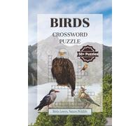Birds Crossword Puzzles: Easy-to-Read Crossword Puzzles about Birds, Nature and Wildlife | 6x9 Inches, 120 Pages | 50+ Fun Puzzles | Perfect Gift for Bird Lovers and Nature Enthusiasts