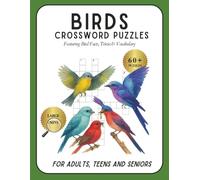 Birds Crossword Puzzles: Large Print Crosswords Featuring Bird Facts, Trivia, Species, Birdwatching Terms & More | 8.5 x 11 Inches, 140 Pages | 60+ ... Gift for Nature Lovers & Bird Enthusiasts