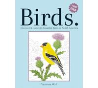 Birds. Discover & Color 30 Beautiful Birds of North America