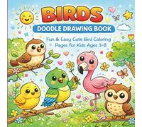 Birds Doodle Drawing Book for Kids Ages 3-8: Fun & Easy Bird Coloring Pages with Cute Parrots, Owls, Chickens & Nature Doodles for Boys and Girls