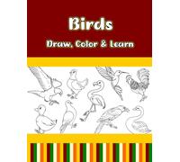 Birds Draw, Color & Learn: How To Draw Birds For Kids, How To Draw Birds For Beginners, How To Draw Birds Step By Step, How To Draw Cute Birds, Learn ... To Draw And Color Birds, Bird Drawing Book