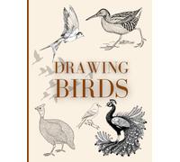Birds Drawing Guide for Kids, Sketching Birds for beginners | A Bird Drawing Manual, Step by step Drawing Techniques for your children | Size: 8.5 z 11 inches with 160 pages