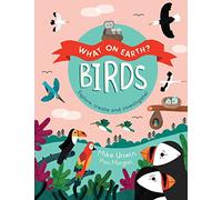 Birds: Explore, create, and investigate! (What On Earth?)