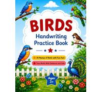 Birds Handwriting Practice Book: Learn, Trace, Write & Color 25 Amazing Birds with Fun Facts and Simple Sentences for Kids Ages 3-8
