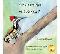 Birds in Ethiopia: The Fabulous Feathered Inhabitants of East Africa in Amharic and English