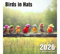 Birds in Hats 2026 Calendar: Feathered friends sporting fun and fancy headwear