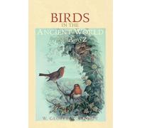 Birds in the Ancient World From A to Z